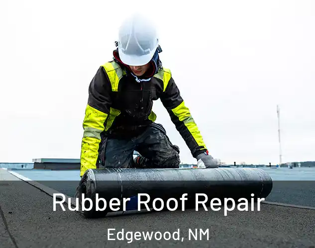  Rubber Roof Repair Edgewood, NM