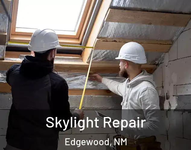  Skylight Repair Edgewood, NM