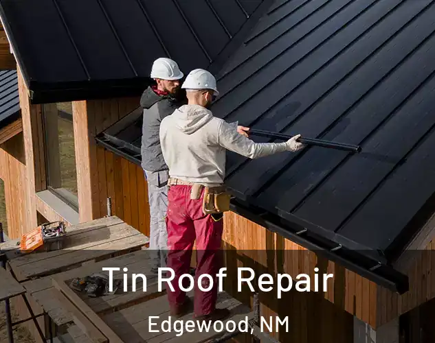  Tin Roof Repair Edgewood, NM
